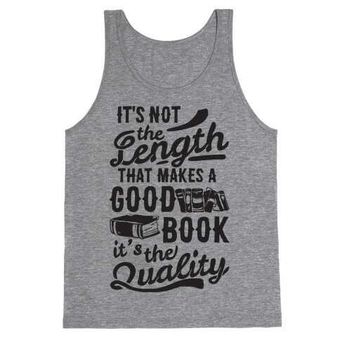 It's Not The Length That Makes A Good Book It's The Quality Tank Top