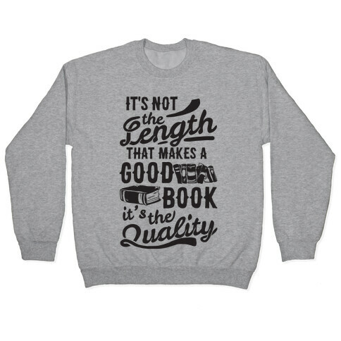 It's Not The Length That Makes A Good Book It's The Quality Pullover