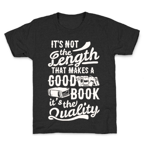 It's Not The Length That Makes A Good Book It's The Quality Kids T-Shirt