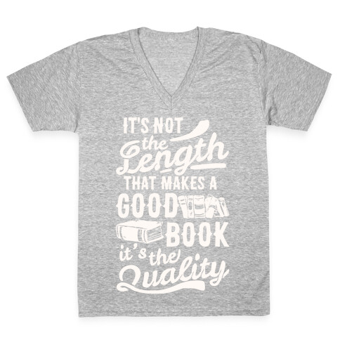 It's Not The Length That Makes A Good Book It's The Quality V-Neck Tee Shirt