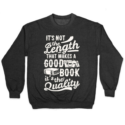 It's Not The Length That Makes A Good Book It's The Quality Pullover