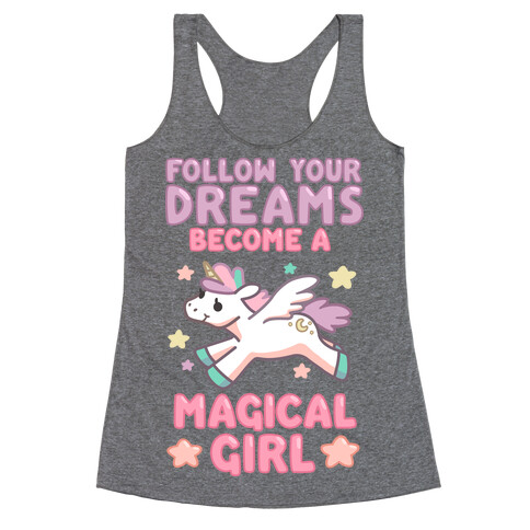 Follow Your Dreams, Become a Magical Girl Racerback Tank Top