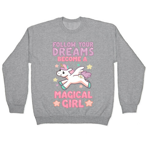 Follow Your Dreams, Become a Magical Girl Pullover