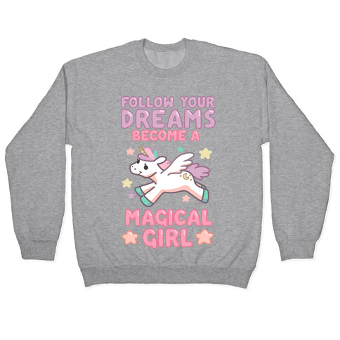 Follow Your Dreams, Become a Magical Girl Pullover