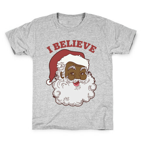 I Believe in Santa Claus Kids T-Shirt