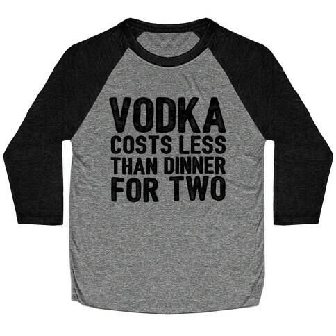 Vodka Costs Less... Baseball Tee