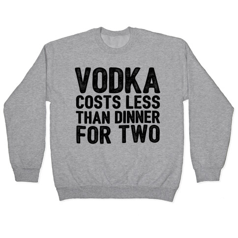 Vodka Costs Less... Pullover