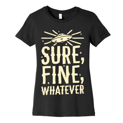 Sure, Fine, Whatever Womens T-Shirt