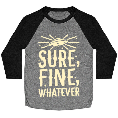 Sure, Fine, Whatever Baseball Tee