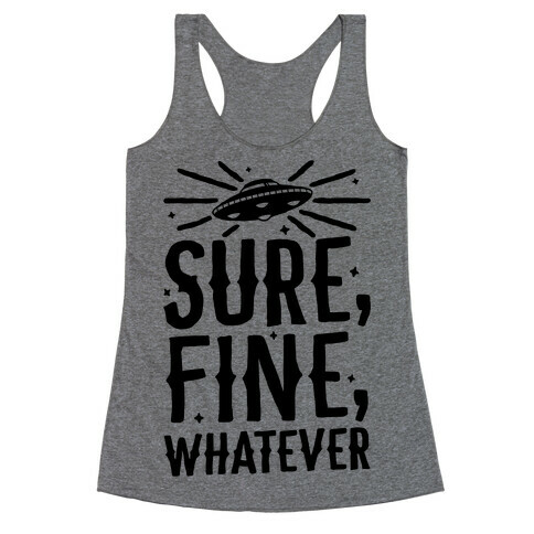 Sure, Fine, Whatever Racerback Tank Top