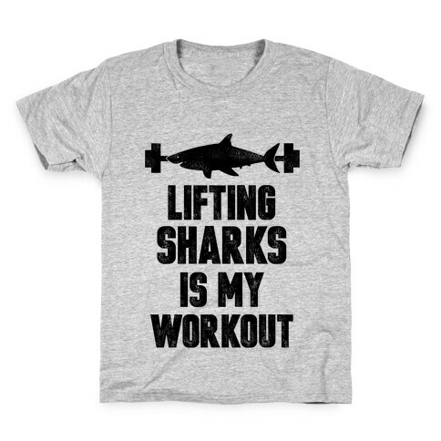 Lifting Sharks is my Workout Kids T-Shirt