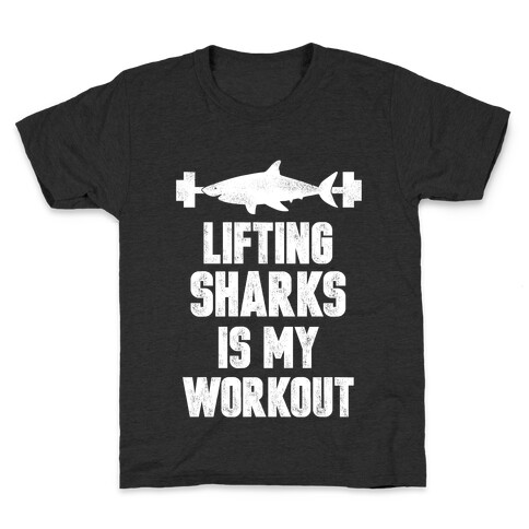 Lifting Sharks is my Workout Kids T-Shirt