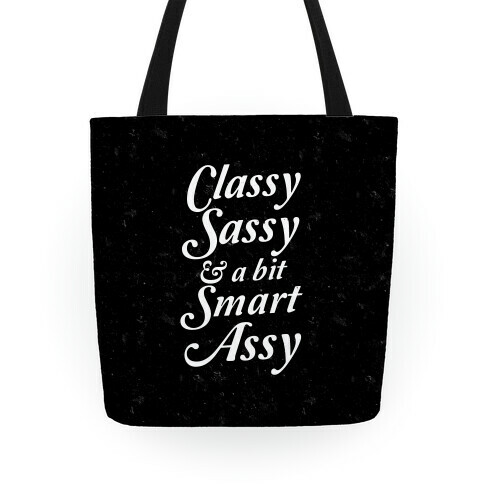 Classy Sassy & A Bit Smart Assy Tote