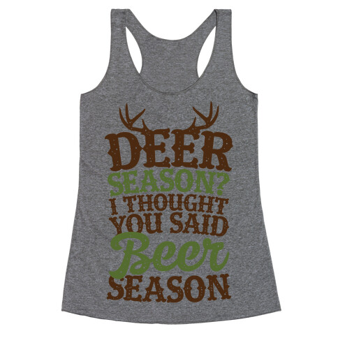 Deer Season I Thought You Said Beer Season Racerback Tank Top