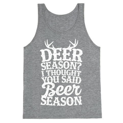Deer Season I Thought You Said Beer Season Tank Top
