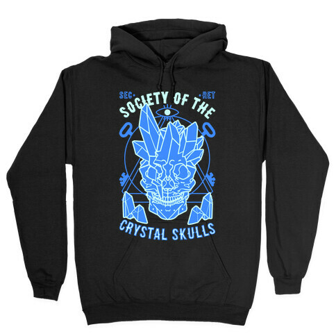 Society Of The Crystal Skulls Hooded Sweatshirts