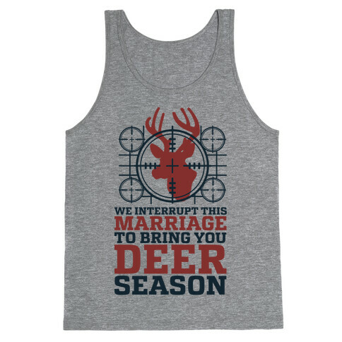 We Interrupt This Marriage For Deer Season Tank Top