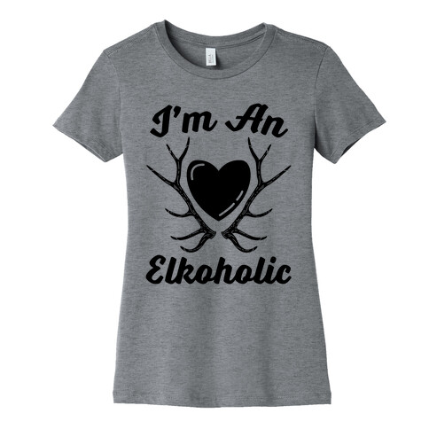 I'm An Elkoholic Womens T-Shirt