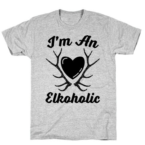 I'm An Elkoholic T-Shirt