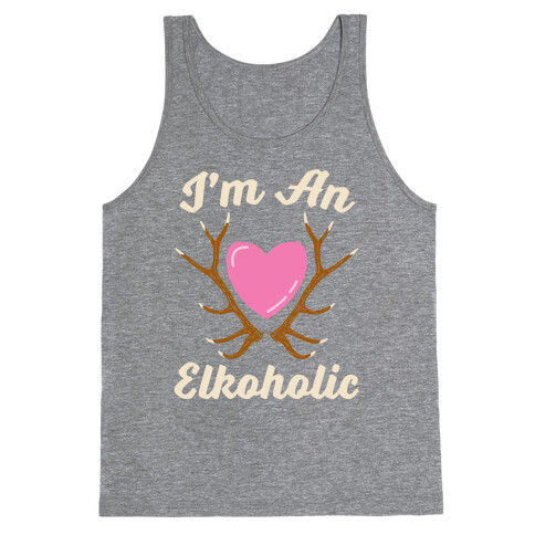 I'm An Elkoholic Tank Top