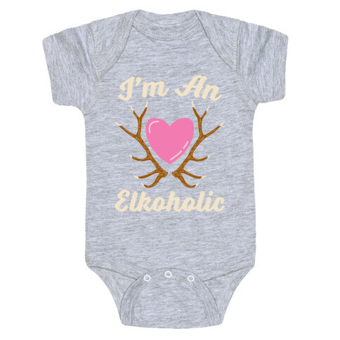 I'm An Elkoholic Baby One-Piece