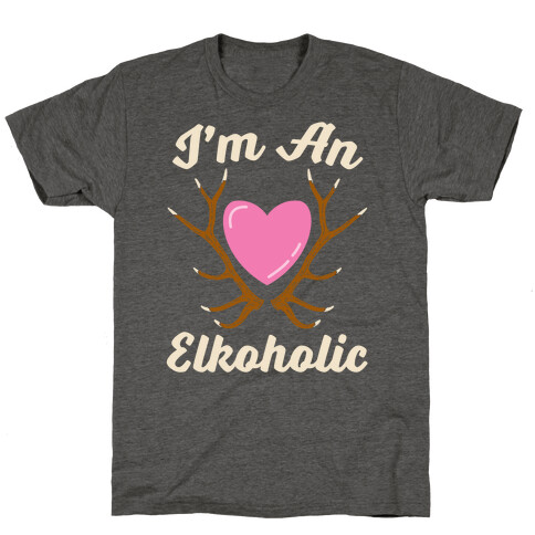 I'm An Elkoholic T-Shirt