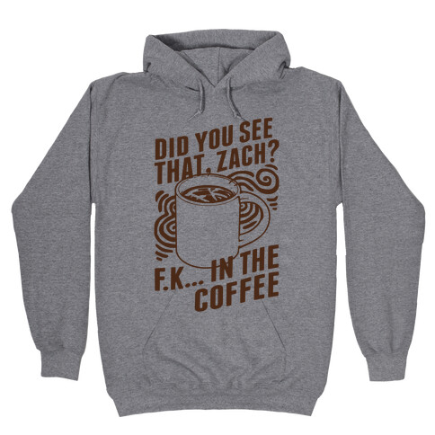 Did You See That, Zach? Hooded Sweatshirt