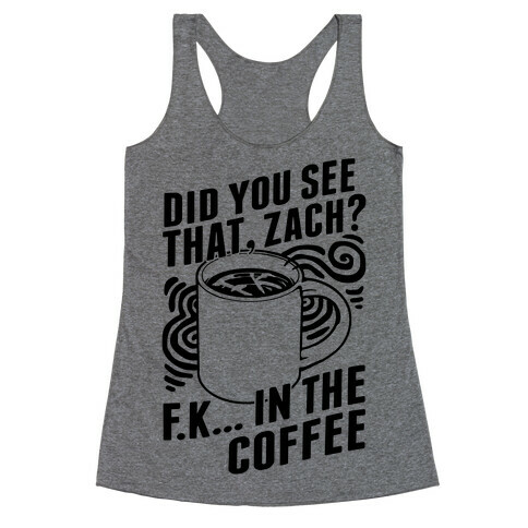 Did You See That, Zach? Racerback Tank Top