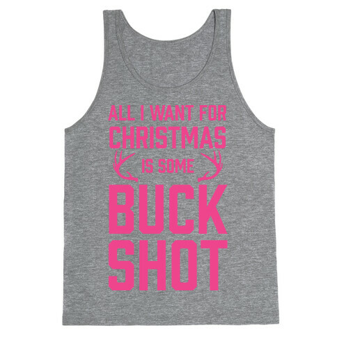 All I Want For Christmas Is Some Buckshot Tank Top