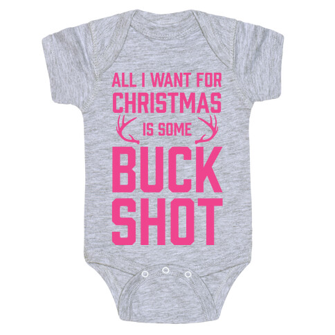 All I Want For Christmas Is Some Buckshot Baby One-Piece