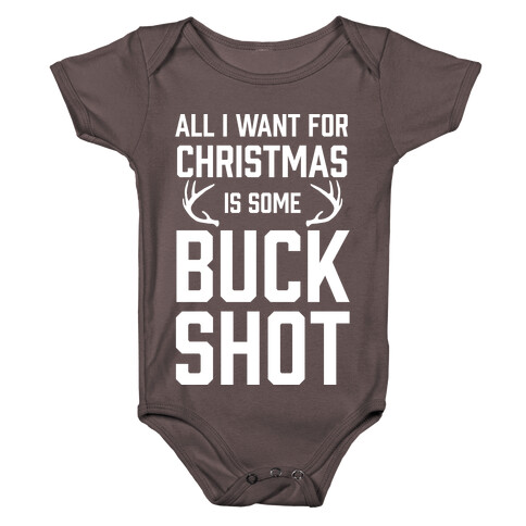 All I Want For Christmas Is Some Buckshot Baby One-Piece