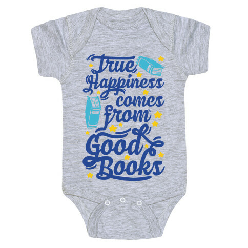 True Happiness Comes From Good Books Baby One-Piece