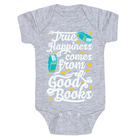 True Happiness Comes From Good Books Baby One-Piece