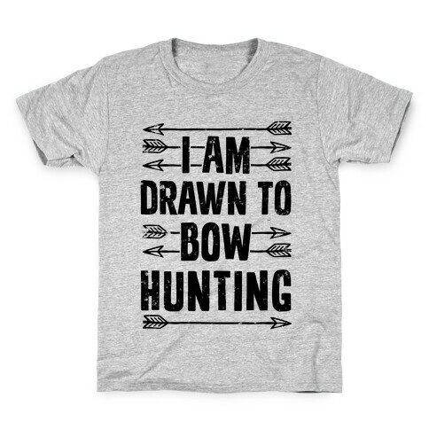 I Am Drawn To Bow Hunting Kids T-Shirt