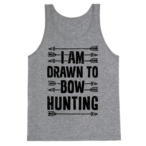 I Am Drawn To Bow Hunting Tank Top