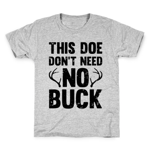 This Doe Don't Need No Buck Kids T-Shirt