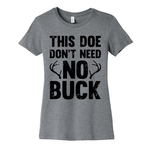 This Doe Don't Need No Buck Womens T-Shirt