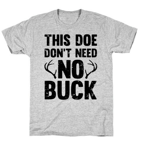 This Doe Don't Need No Buck T-Shirt