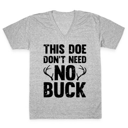 This Doe Don't Need No Buck V-Neck Tee Shirt