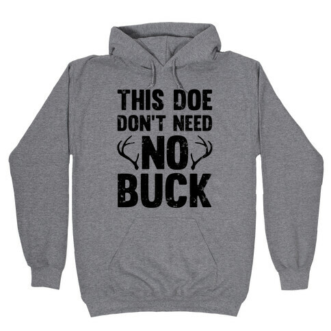 This Doe Don't Need No Buck Hooded Sweatshirt