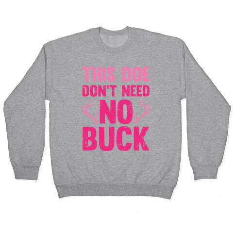 This Doe Don't Need No Buck Pullover