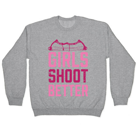 Girls Shoot Better (Bow) Pullover