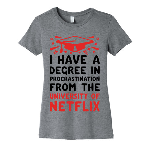 I Have A Degree In Procrastination From The University Of Netflix Womens T-Shirt