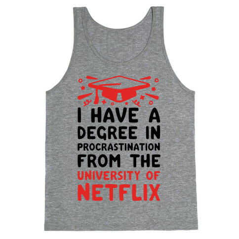 I Have A Degree In Procrastination From The University Of Netflix Tank Top
