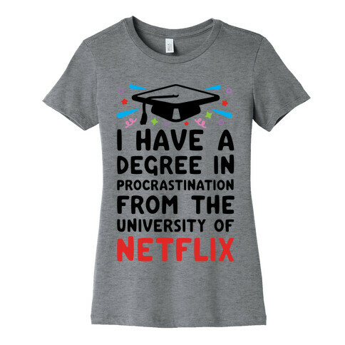 I Have A Degree In Procrastination From The University Of Netflix Womens T-Shirt
