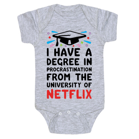 I Have A Degree In Procrastination From The University Of Netflix Baby One-Piece