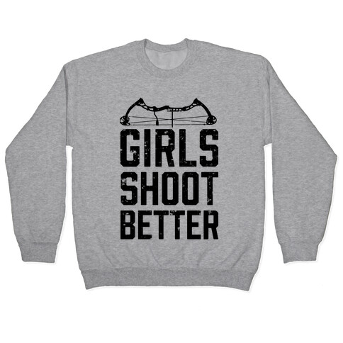 Girls Shoot Better (Bow) Pullover