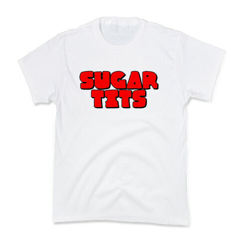 Sugar Tits Kids T-Shirt
