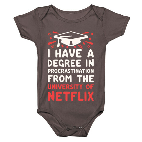 I Have A Degree In Procrastination From The University Of Netflix Baby One-Piece