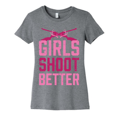 Girls Shoot Better (Rifle) Womens T-Shirt